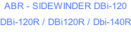 ABR - SIDEWINDER DBi-120 DBi-120R / DBi120R / Dbi-140R